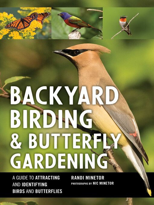 Title details for Backyard Birding and Butterfly Gardening by Randi Minetor - Available